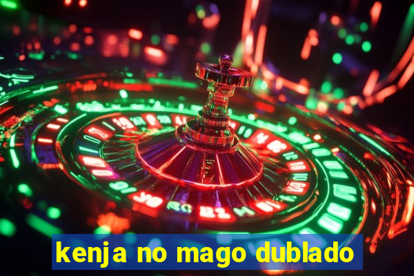 kenja no mago dublado